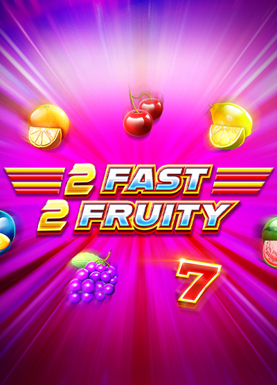 2 Fast 2 Fruity slots